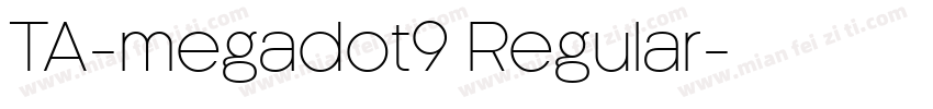 TA-megadot9 Regular字体转换